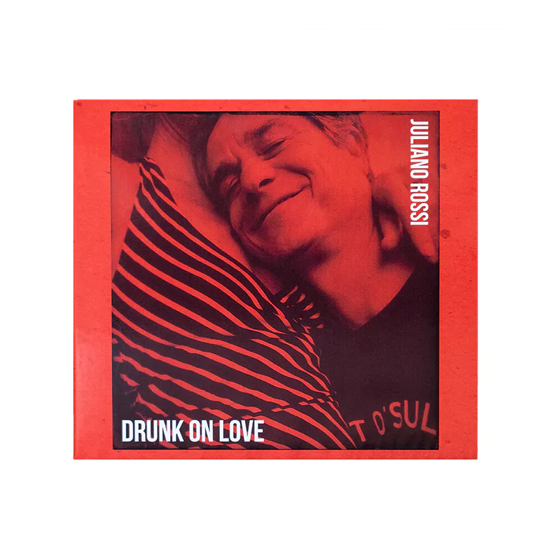 Juliano Rossi Drunk On Love CD Front