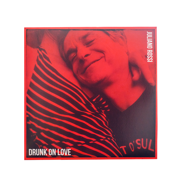 Juliano Rossi Drunk On Love Vinyl Front